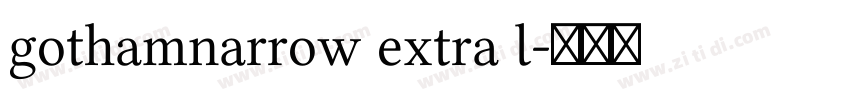 gothamnarrow extra l字体转换